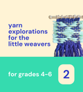 YELW 2 (Yarn Explorations for the Little Weavers)