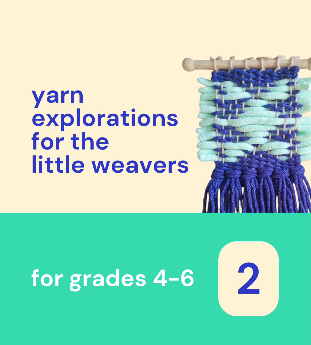 YELW 2 (Yarn Explorations for the Little Weavers)