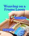 Frame Loom Weaving Workshop