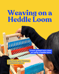 Heddle Loom Weaving Workshop
